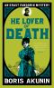 [Erast Fandorin Mysteries 09] • He Lover of Death · an Erast Fandorin Mystery (Erast Fandorin 9)